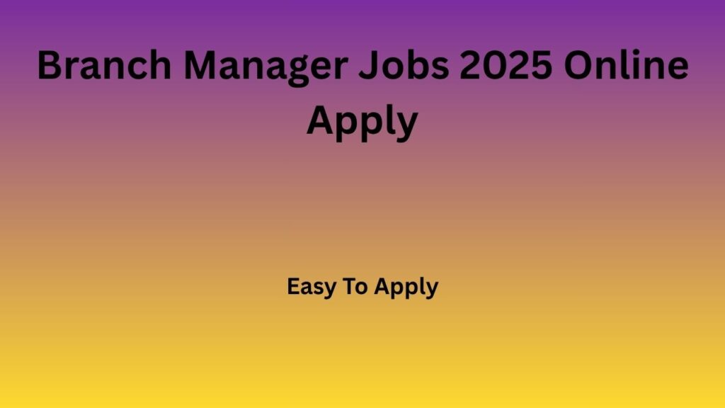 Branch Manager Jobs